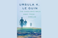 Book cover for 'The Ones Who Walk Away from Omelas' by Ursula K. Le Guin. Features silhouettes walking into a glowing light above a serene, rolling landscape.